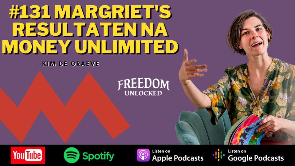 #131 Margriet's resultaten na Money Unlimited kim de graeve. freedom unlocked podcast .jpg