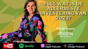 #155 Wat is de allerbeste investering van 2023 kim de graeve freedom unlocked podcast.jpg