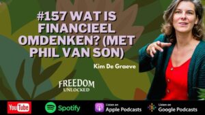 #157 Wat is financieel omdenken (Met Phil Van Son) kim de graeve freedom unlocked podcast.jpg