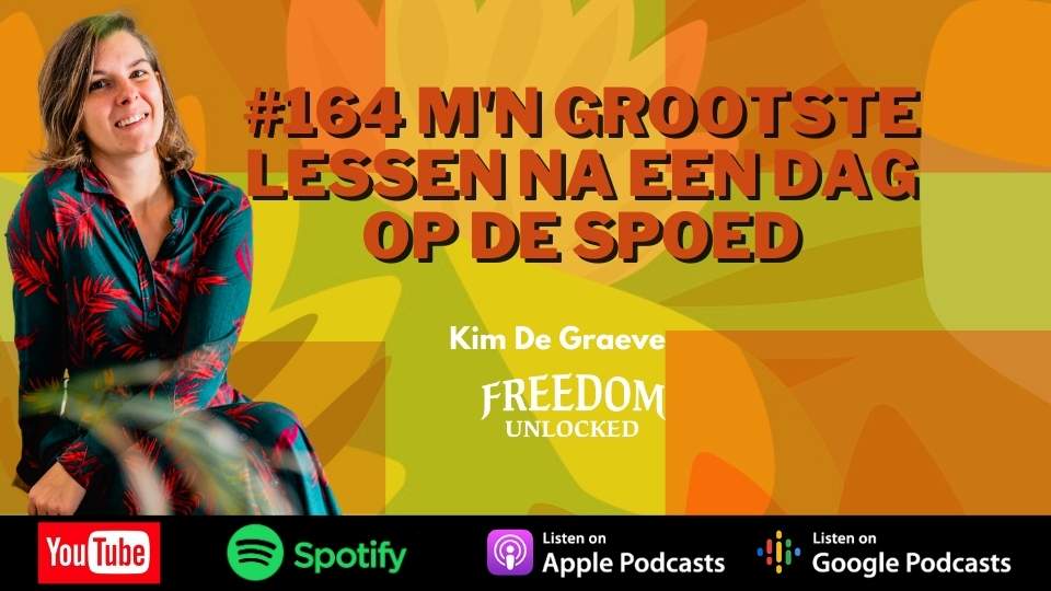 #164 M'n grootste lessen na een dag op de spoed kim de graeve freedom unlocked podcast.jpg