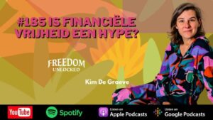 #185 Is financiële vrijheid een hype kim de graeve freedom unlocked podcast