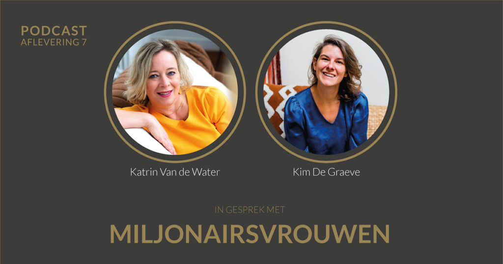 Podcast 7 - In gesprek met miljonairsvrouw Kim De Graeve